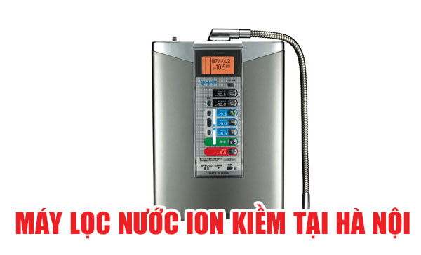 Máy lọc nước điện giải Ion tại Hà Nội