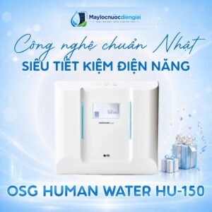 Máy lọc nước iON kiềm OSG Human Water HU-150