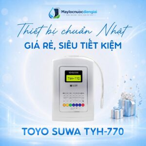 Máy lọc nước iON kiềm Toyo Suwa TYH 770