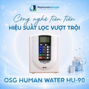 Máy lọc nước iON kiềm OSG Human Water HU-90