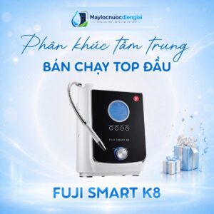 Máy lọc nước điện giải ion kiềm Fuji Smart K8