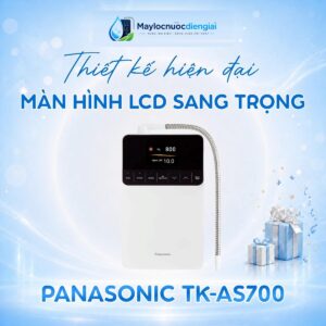 Máy lọc nước điện giải ion kiềm Panasonic TK AS700