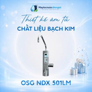 Máy lọc nước điện giải ion kiềm OSG NDX 501LM