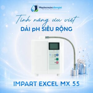Máy lọc nước điện giải ion kiềm Impart Excel SX (MX 55)